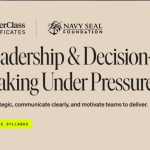 Leadership and Decision-Making Under Pressure (Masterclass.com)
